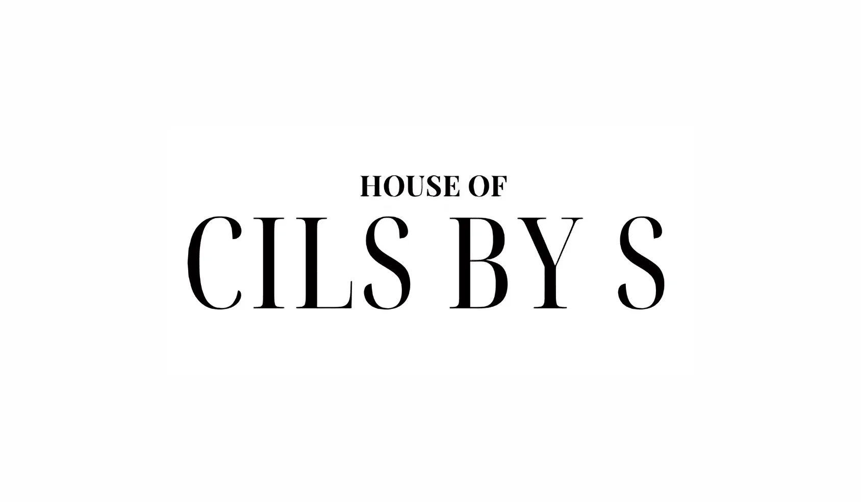 HOUSE OF CILS BY S